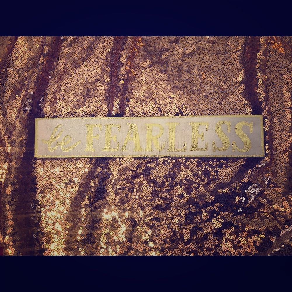 Natural Life “Be Fearless” Sign